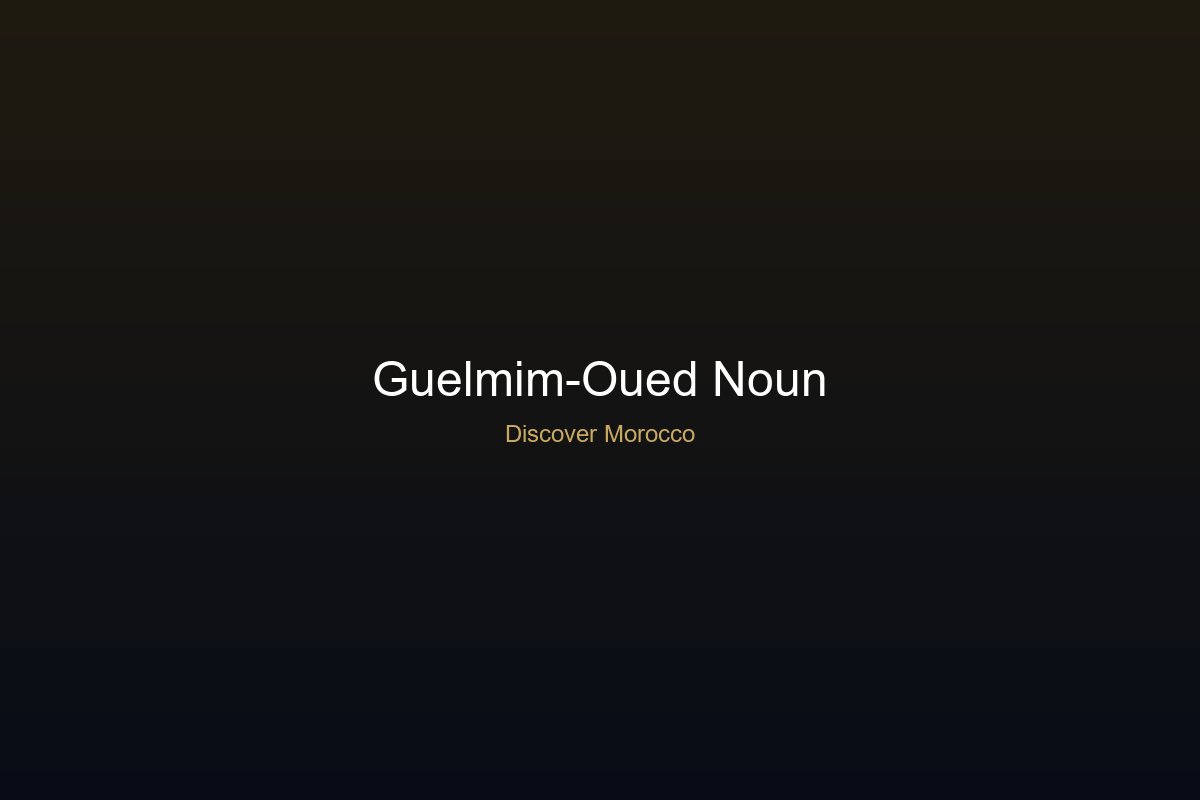 Guelmim-Oued Noun